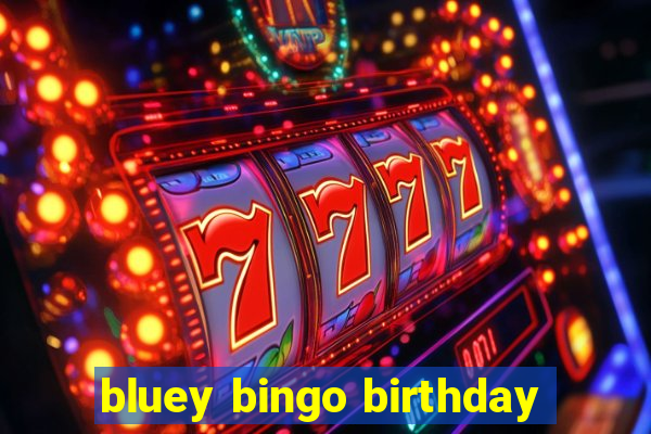 bluey bingo birthday