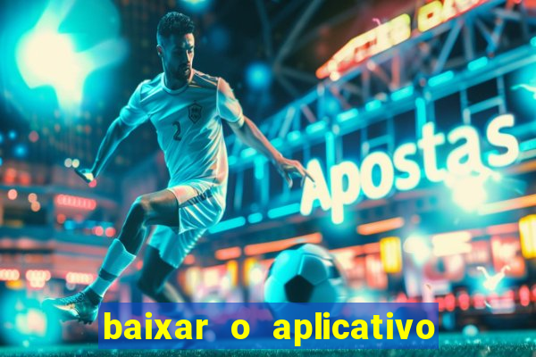 baixar o aplicativo estrela bet