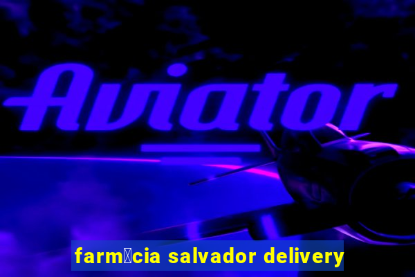 farm谩cia salvador delivery