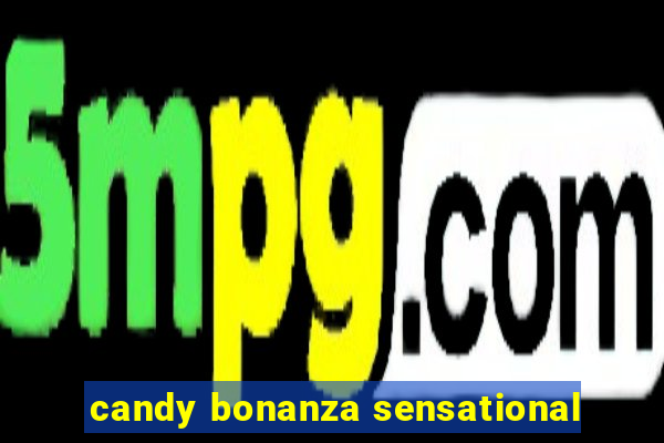 candy bonanza sensational