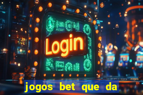 jogos bet que da bonus no cadastro