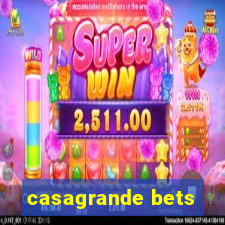 casagrande bets