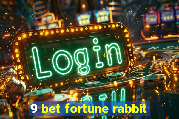 9 bet fortune rabbit