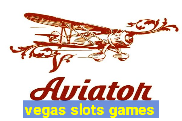 vegas slots games