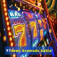 97news brumado bahia