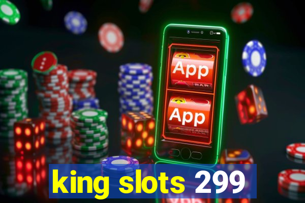 king slots 299