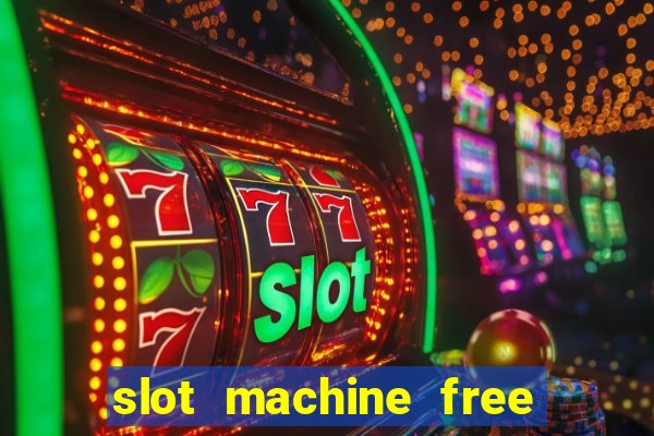 slot machine free slots & casino