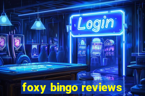 foxy bingo reviews