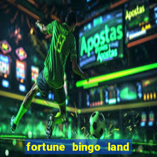 fortune bingo land paga mesmo