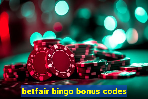 betfair bingo bonus codes