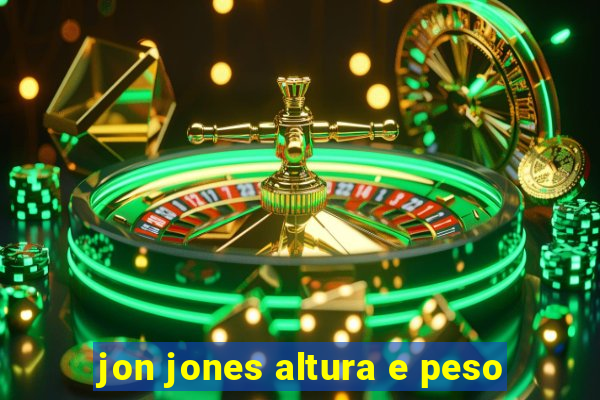 jon jones altura e peso