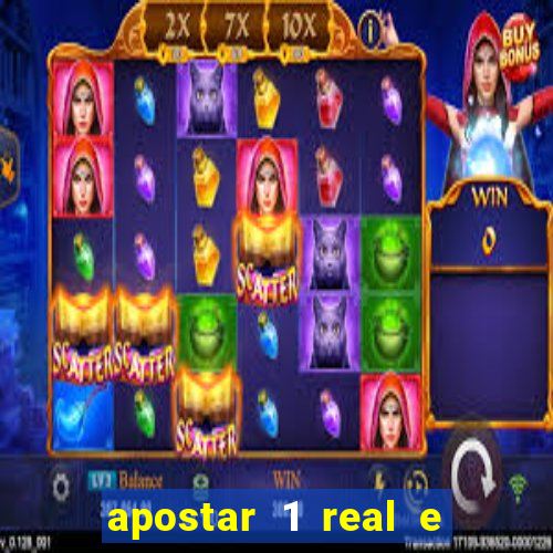 apostar 1 real e ganhar dinheiro