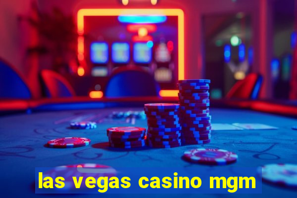 las vegas casino mgm