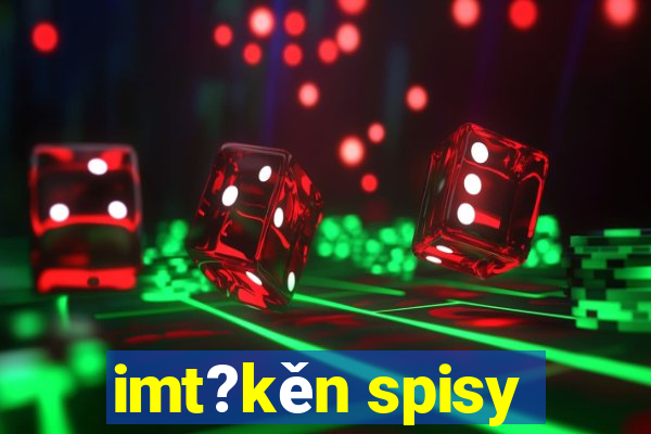 imt?kěn spisy