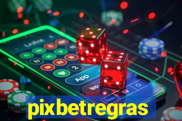 pixbetregras