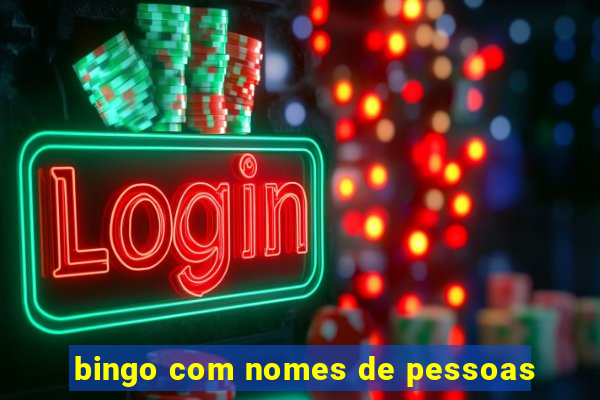 bingo com nomes de pessoas