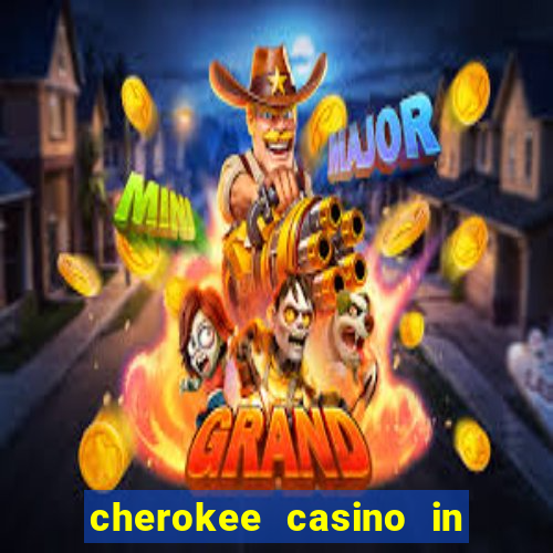 cherokee casino in cherokee nc