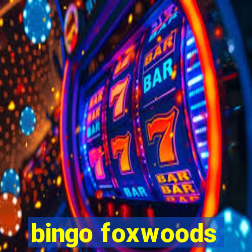 bingo foxwoods