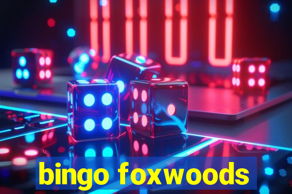 bingo foxwoods