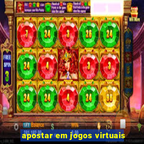 apostar em jogos virtuais