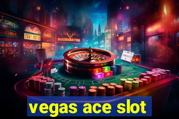 vegas ace slot