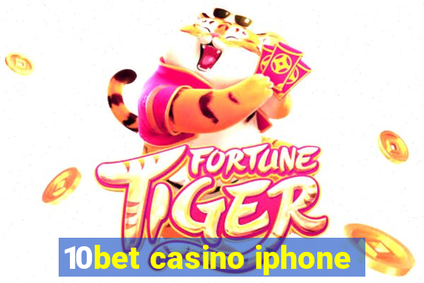 10bet casino iphone