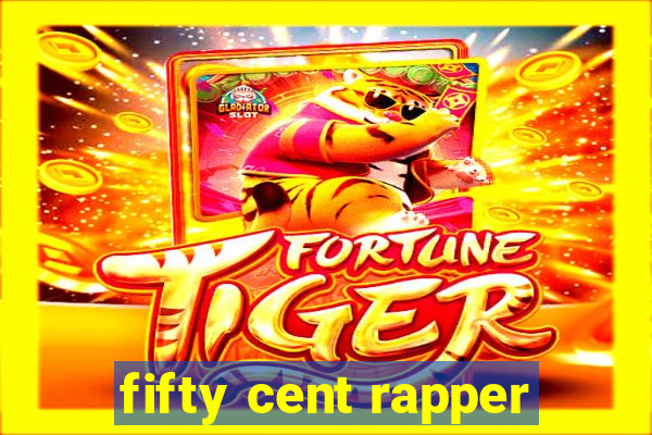 fifty cent rapper