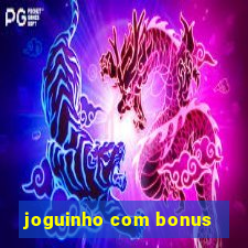 joguinho com bonus