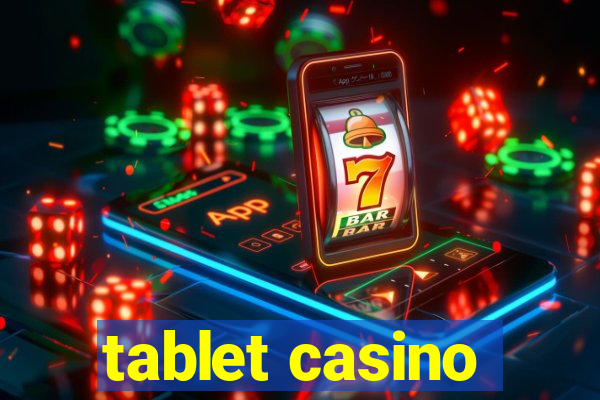 tablet casino