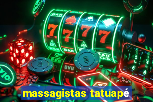 massagistas tatuapé