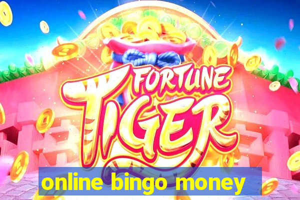 online bingo money