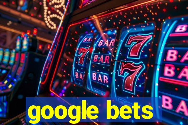 google bets