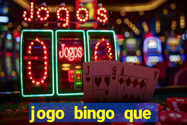 jogo bingo que ganha dinheiro