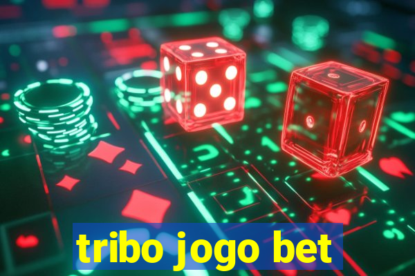 tribo jogo bet