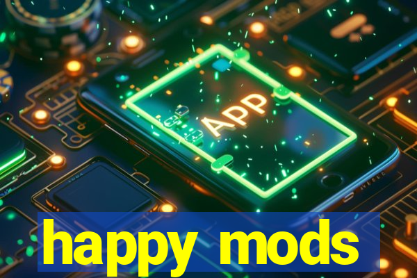 happy mods