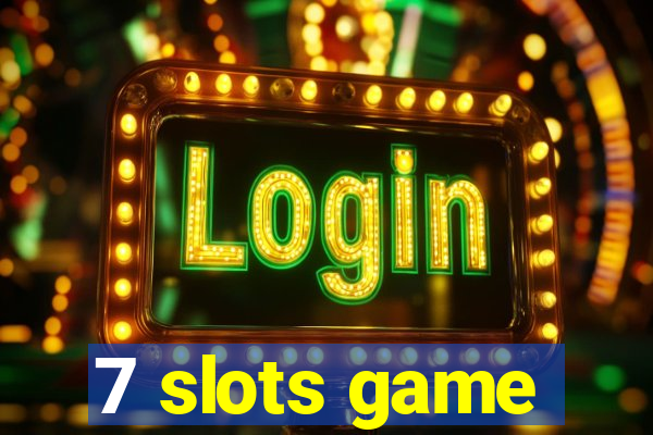 7 slots game