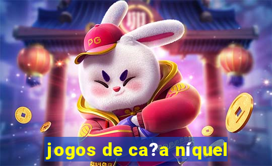 jogos de ca?a níquel