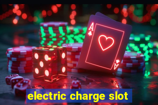 electric charge slot