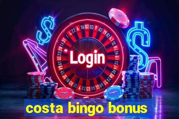 costa bingo bonus