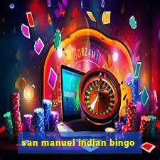 san manuel indian bingo