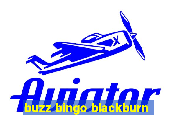 buzz bingo blackburn