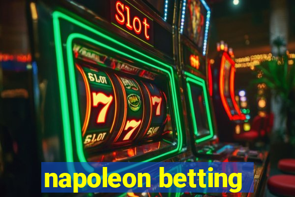 napoleon betting