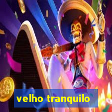 velho tranquilo