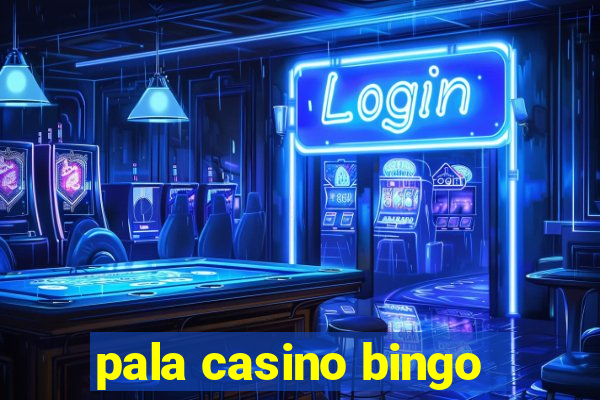 pala casino bingo