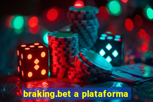 braking.bet a plataforma