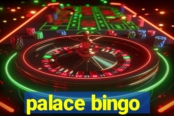 palace bingo