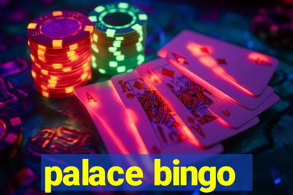 palace bingo