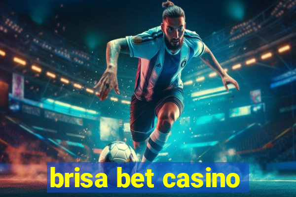 brisa bet casino