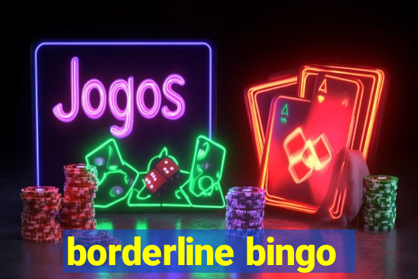 borderline bingo