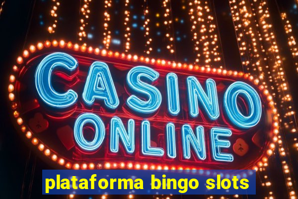 plataforma bingo slots